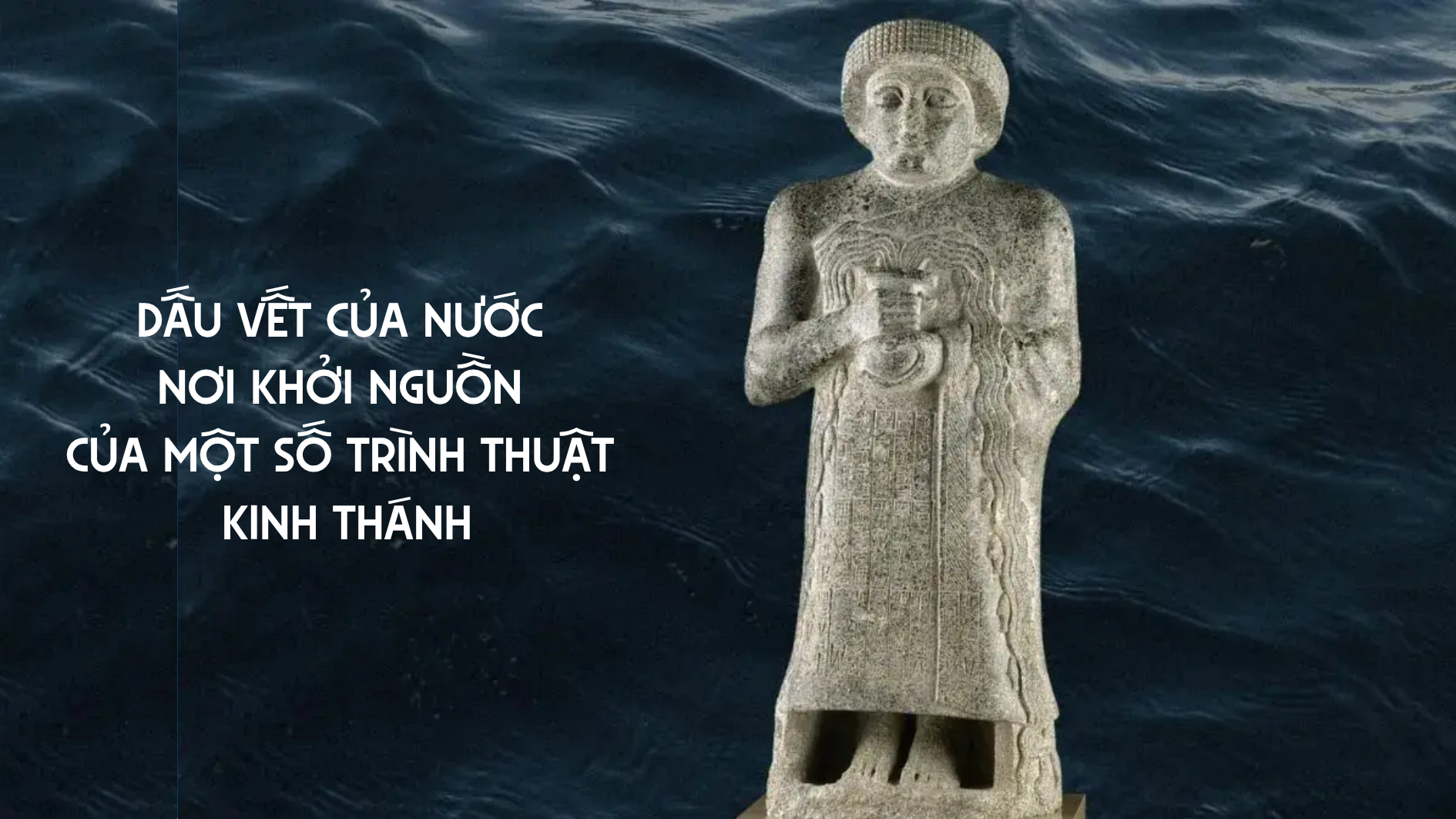 Dấu vết của nước nơi khởi nguồn của một số trình thuật Kinh thánh 